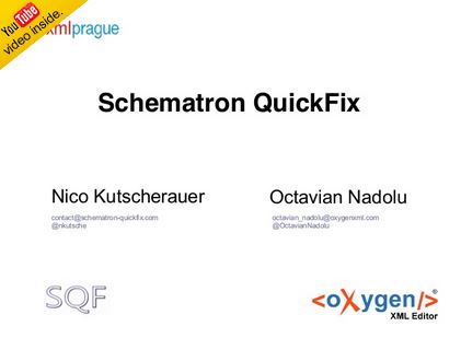 Schematron QuickFix - Slides of Presentation at the XMLPrague 2016